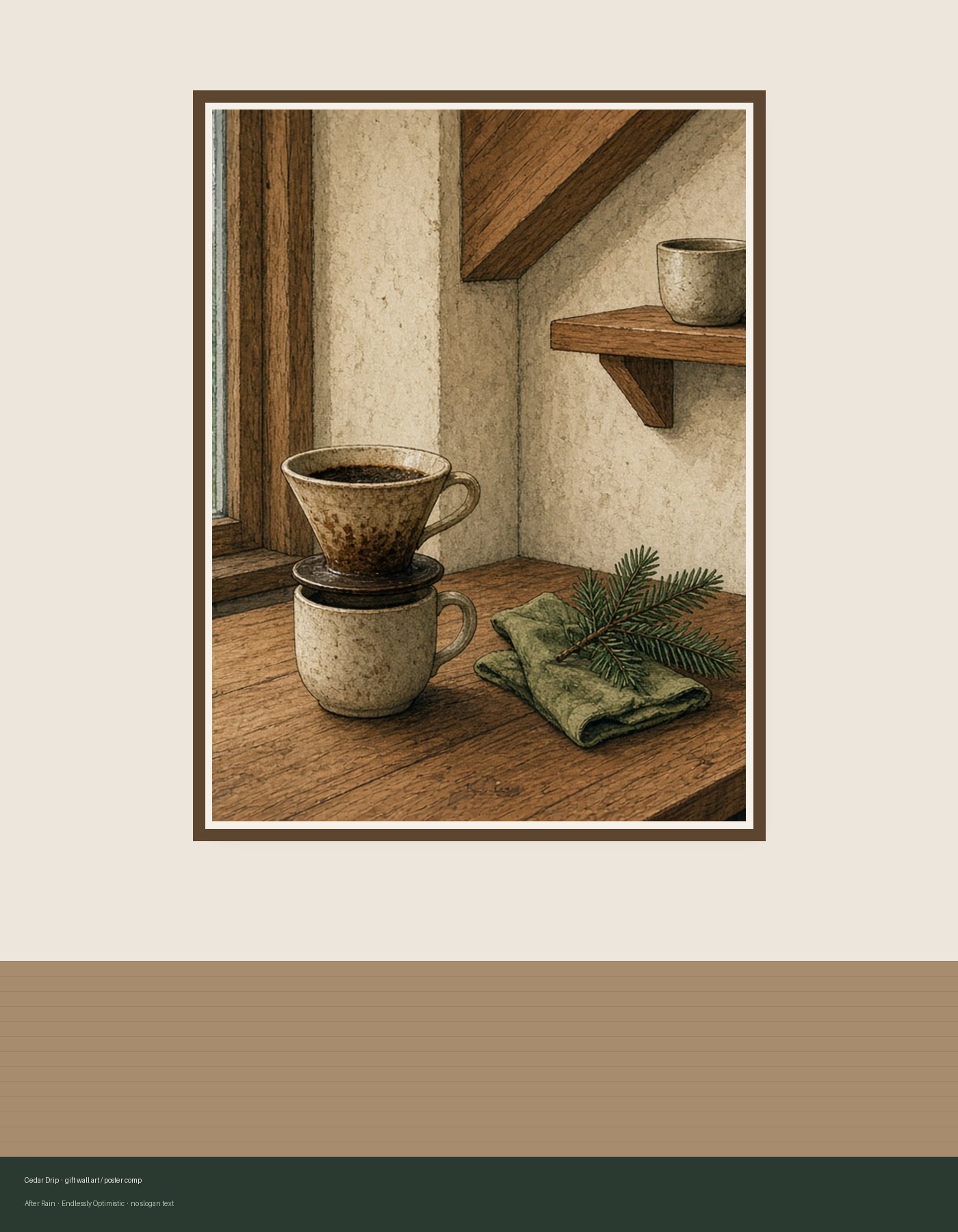 Cedar Drip poster in a framed cabin setting